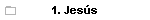 1. Jesús